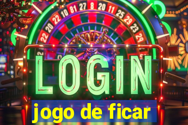jogo de ficar